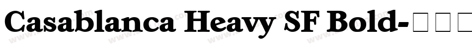 Casablanca Heavy SF Bold字体转换